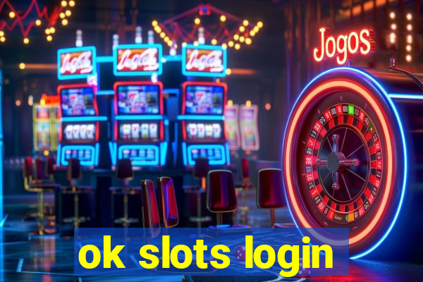 ok slots login